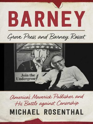 cover image of Barney: Grove Press and Barney Rosset, America's Maverick Publisher and His Battle against Censorship